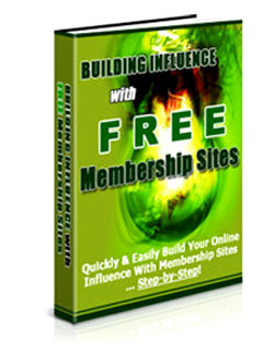 Building Influence with Free Membership Sites